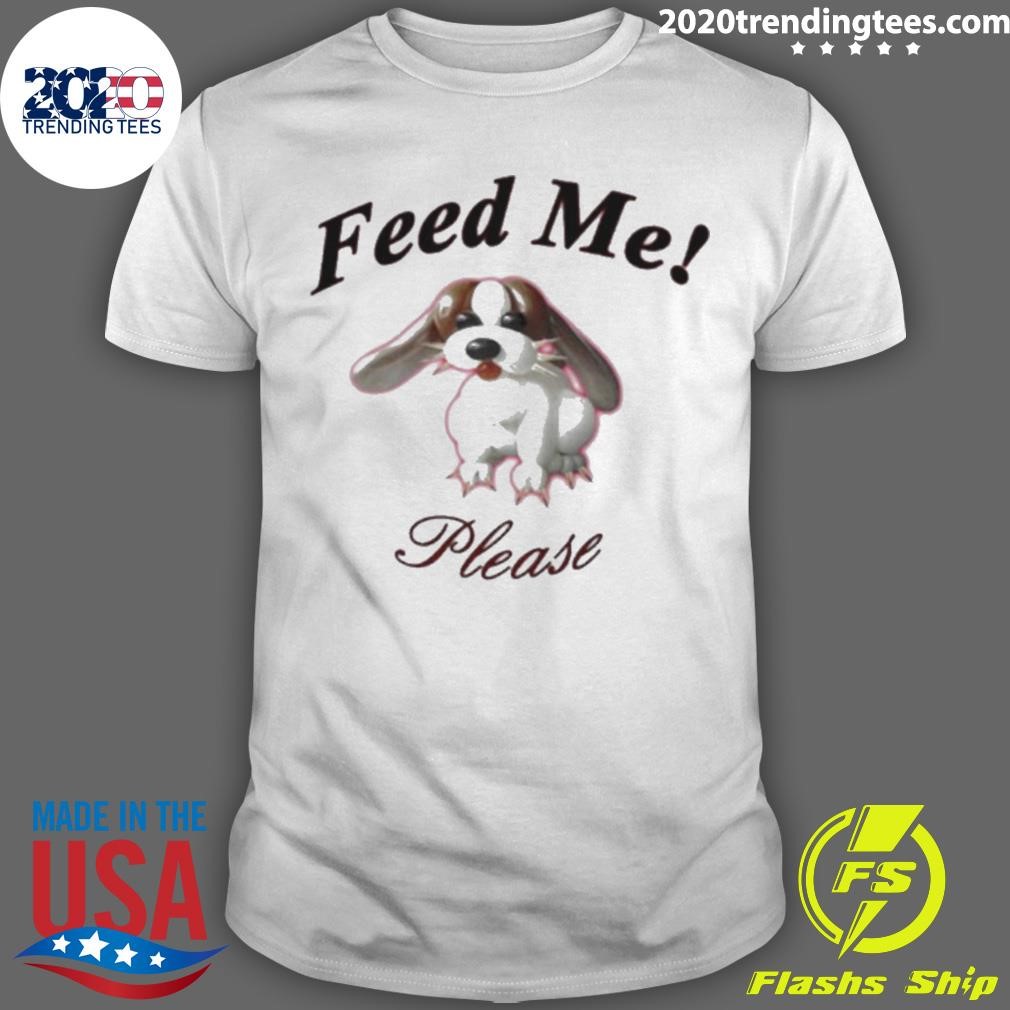 Puppy Feed Me Please T-shirt