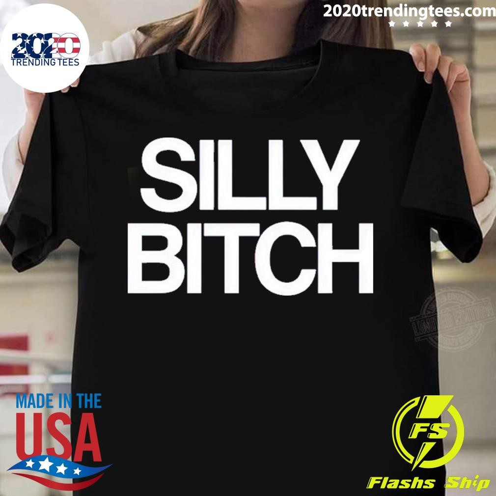 Silly Bitch T-shirt