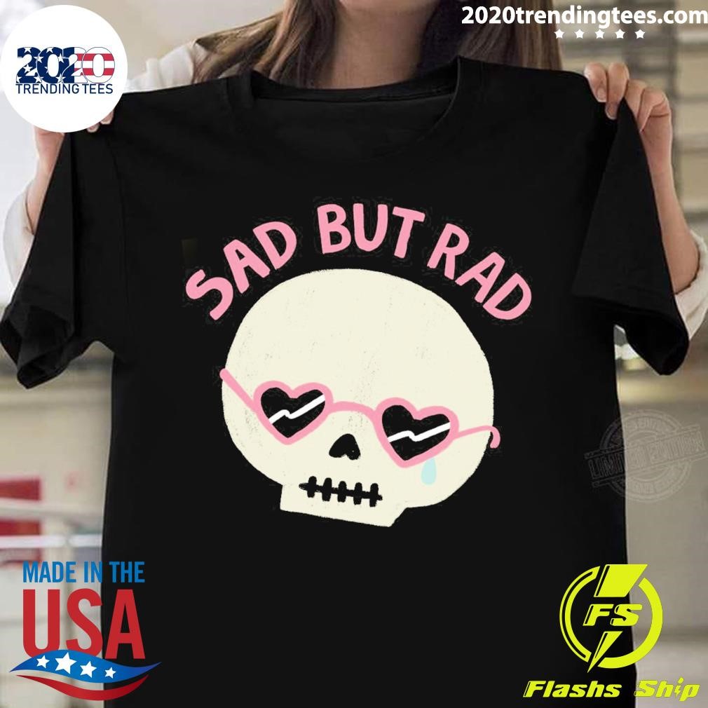 Skull Sad But Rad T-shirt