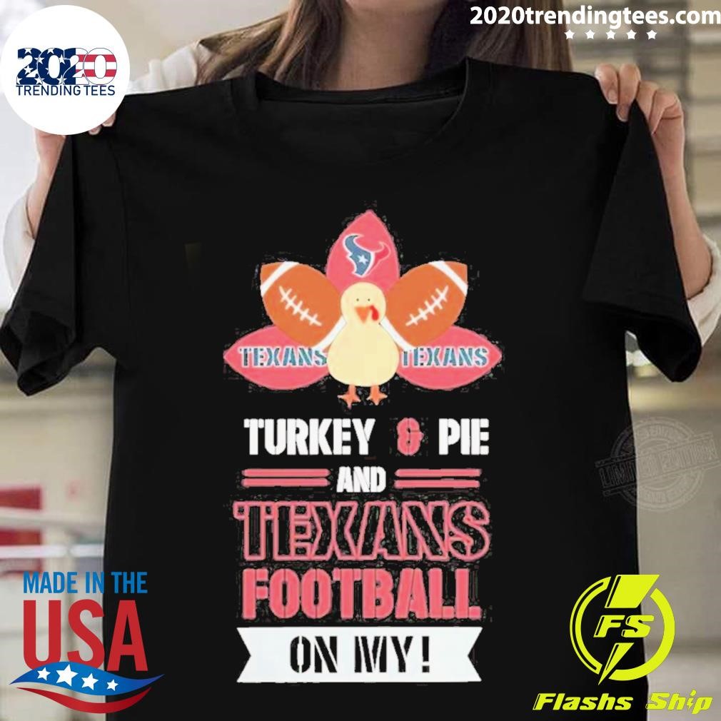 Thanksgiving Turkey And Pie Houston Texans Football T-shirt