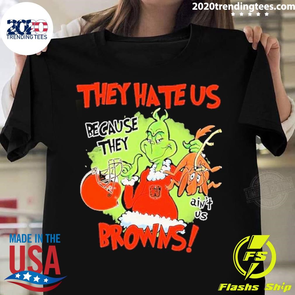 The Grinch They Hate Us Because They Ain’t Us Cleveland Browns T-shirt