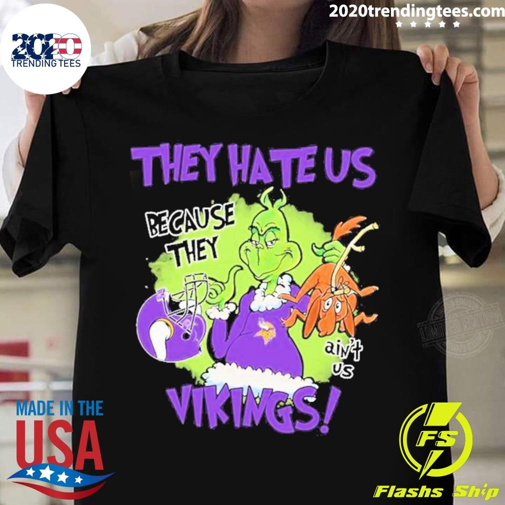 The Grinch They Hate Us Because They Ain’t Us Vikings T-shirt