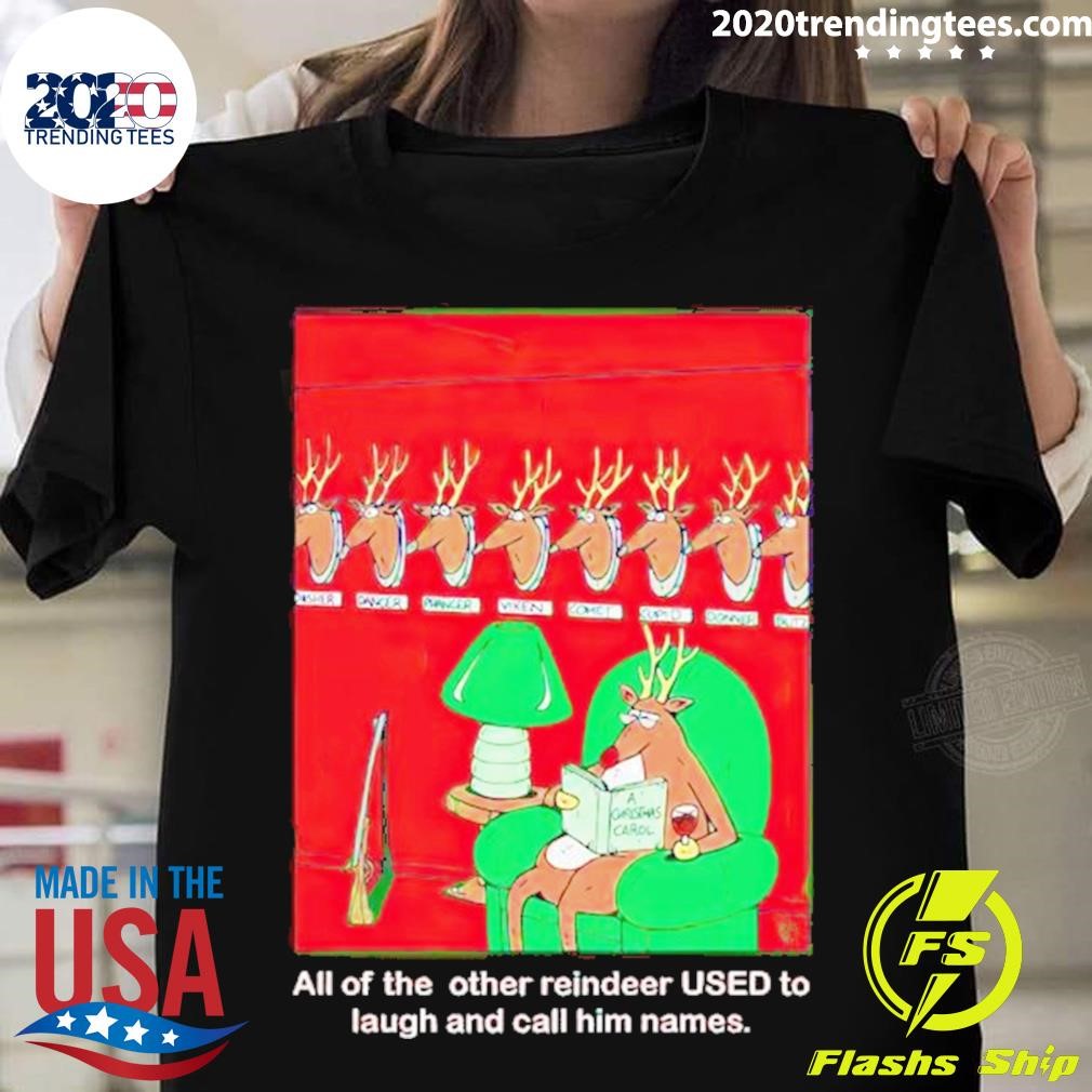Top All Of The Other Reindeer Used To Laugh And Call Him Name Christmas T-shirt