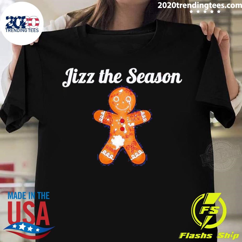 Top Gingerbread Jizz The Season Shirt