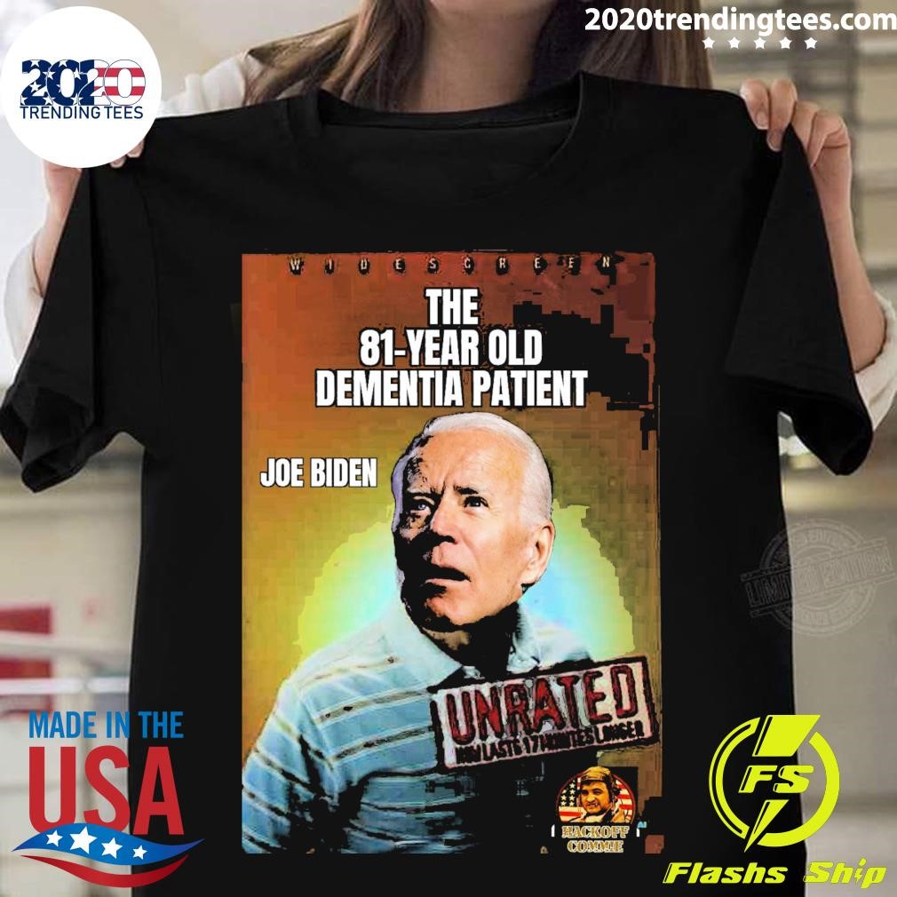 Top Joe Biden Widescreen The 81-Year Old Dementia Patient Unrated Now Lasts 17 Minutes Longer T-shirt
