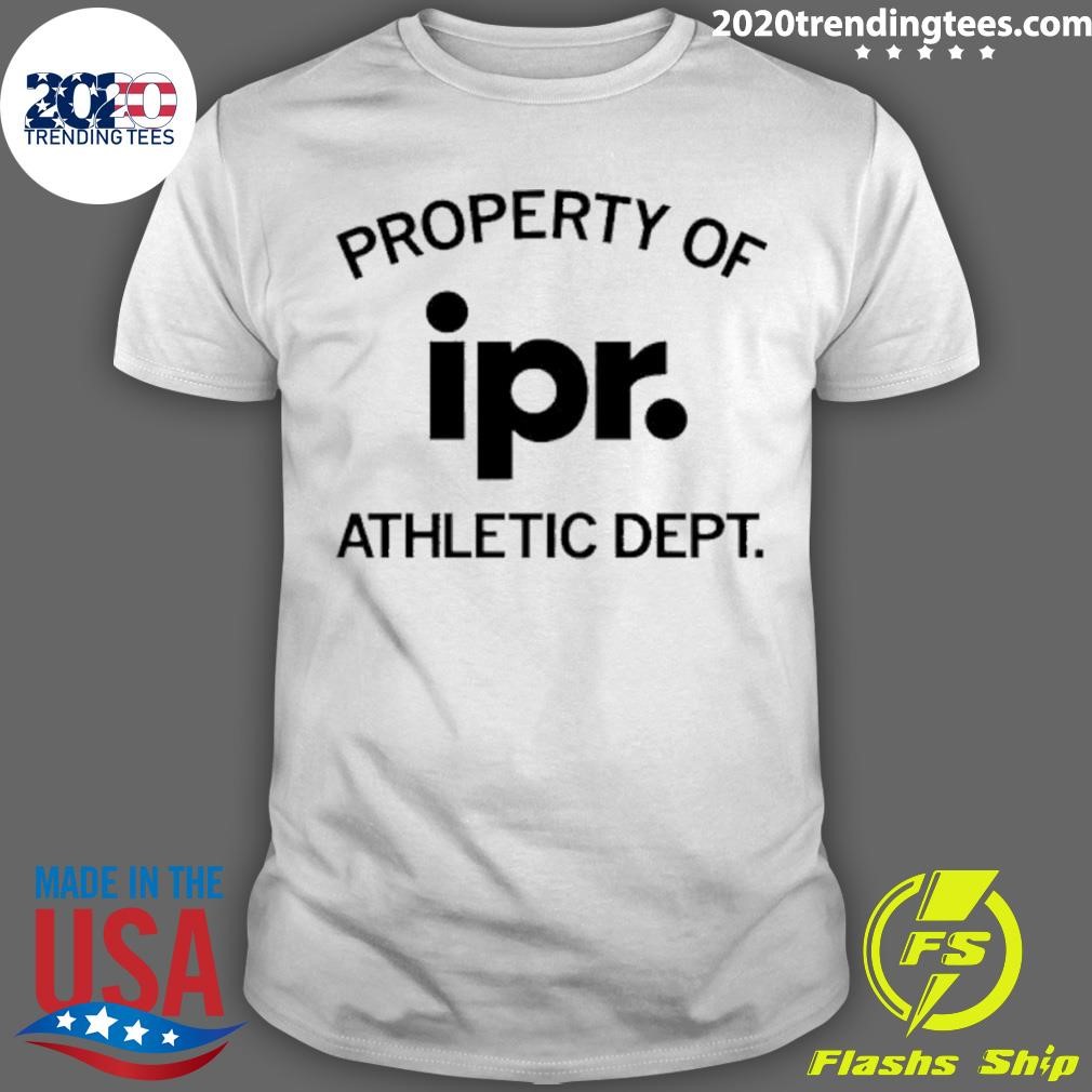 Top Property Of Ipr Athletic Dept T-shirt