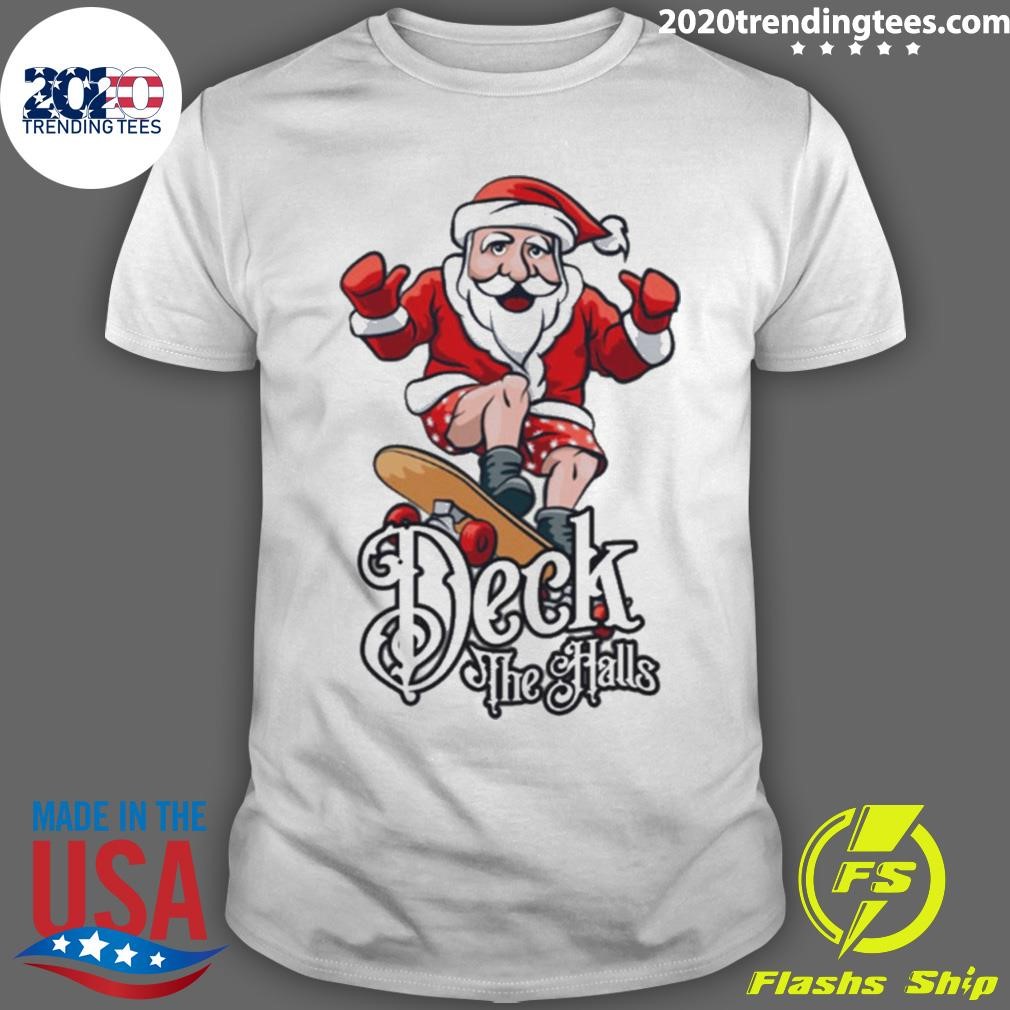 Top Skateboarding Santa Claus Deck The Halls Christmas T-shirt