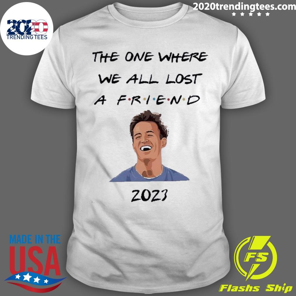 Top The One Where We All Lost A Friends Matthew Perry 2023 T-shirt