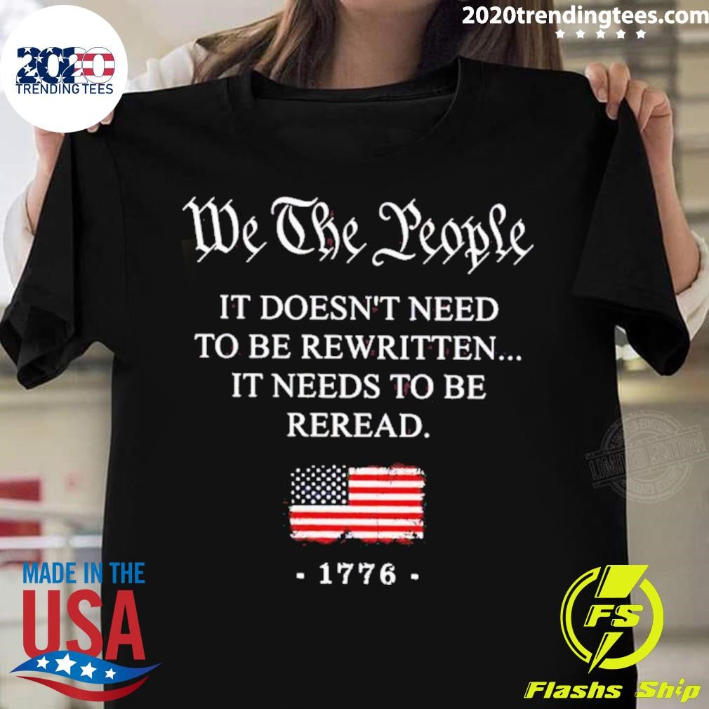 Top We The People It Doesn’t Need To Be Rewritten Shirt