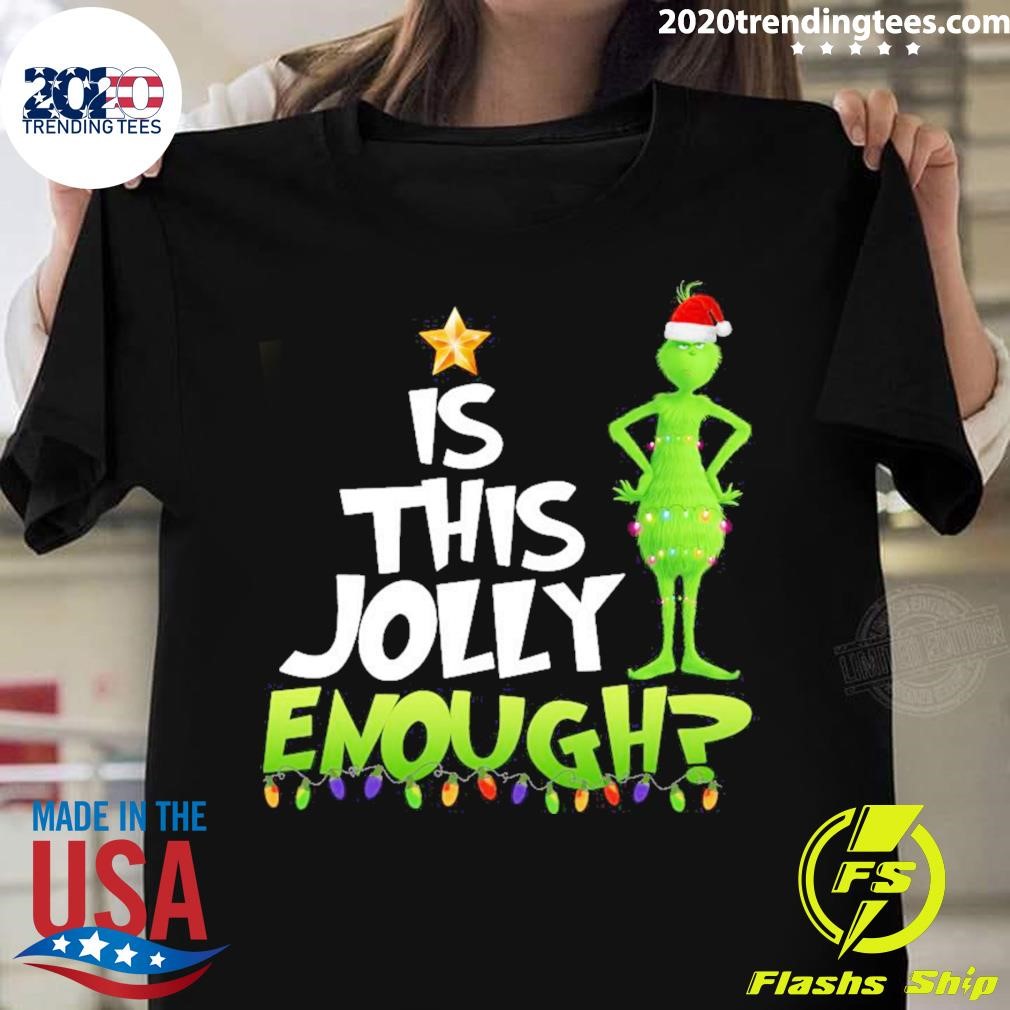 Ts This Jolly Enough Grinch Christma 2024 T-shirt