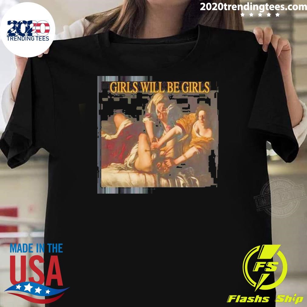 Awesome Judith Beheading Holofernes Girls Will Be Girls T-shirt