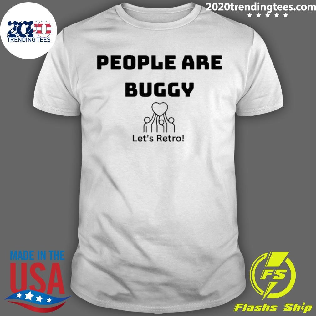 Awesome Laura Williams People Are Buggy Let’S Retro Tee T-shirt