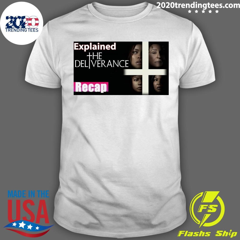 Best Explained The Deliverance Recap Movie 2024 T-shirt