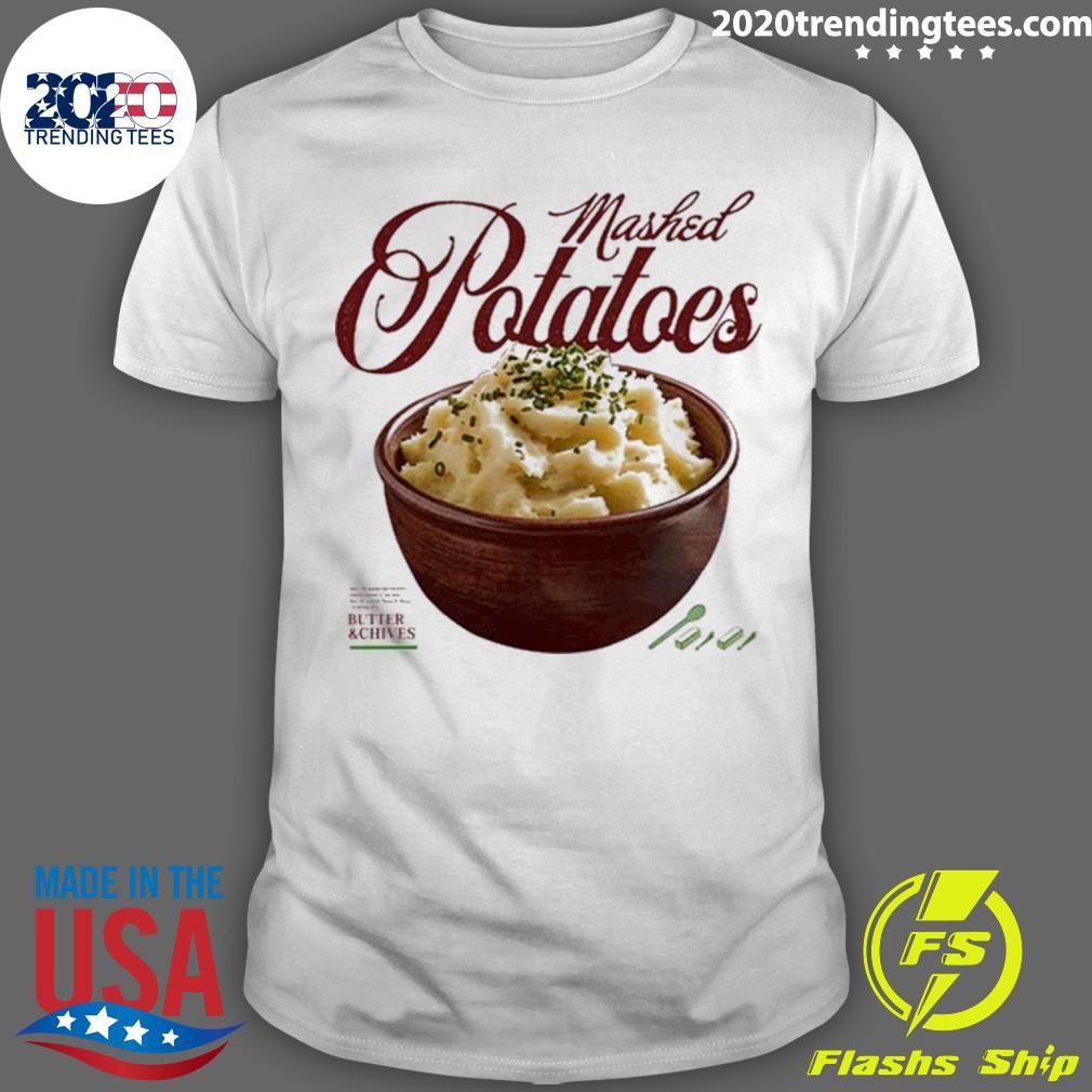 Best Middle Class Fancy Mashed Potatoes Butter And Chives T-shirt