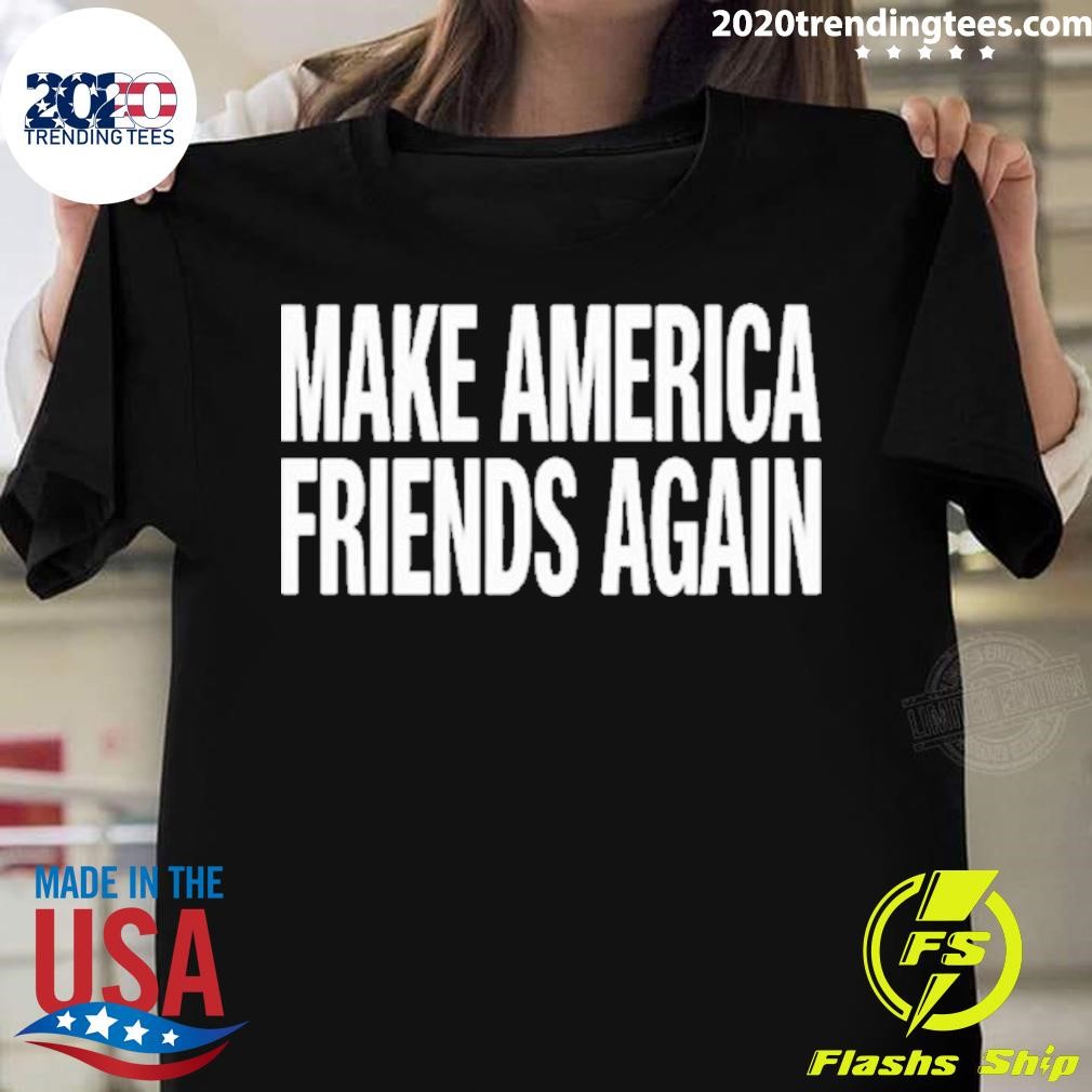 Best Nicole Arbour Make America Friends Again T-shirt