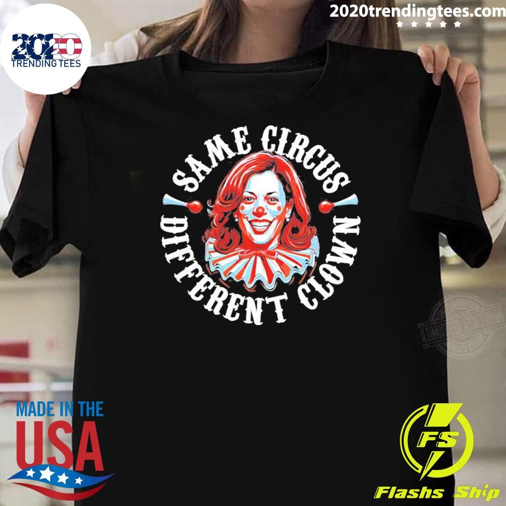 Best Same Circus Different Clown Funny Kamala Harris Clown 2024 T-shirt