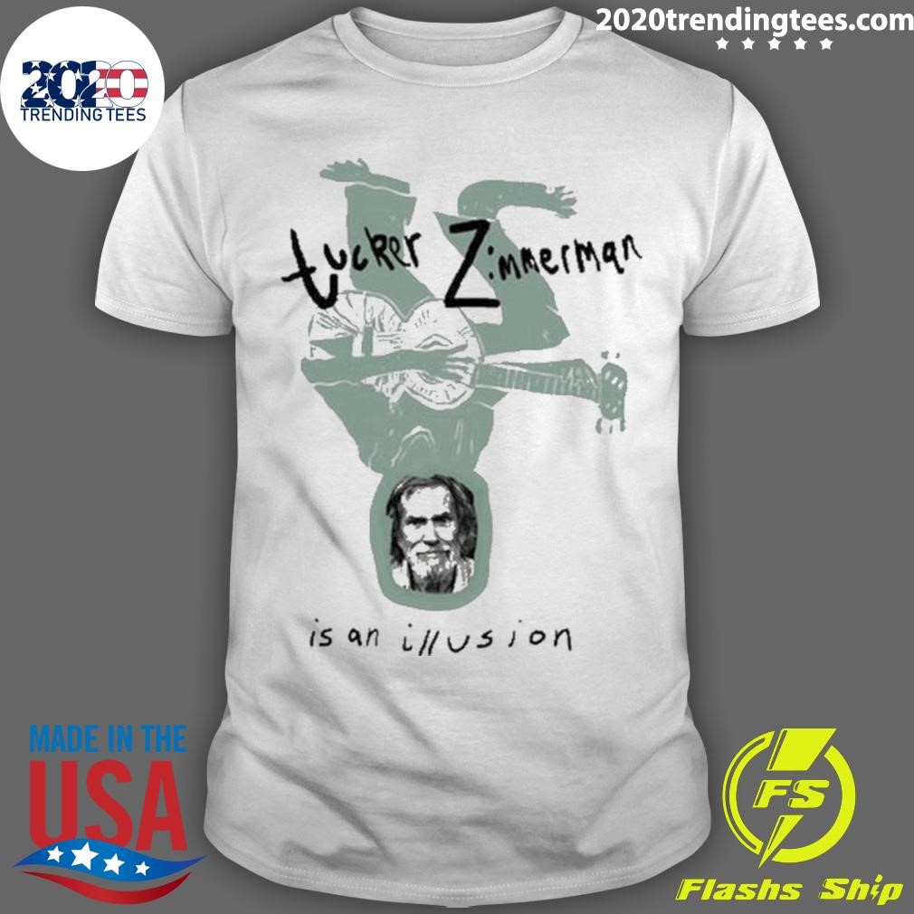 Best Tucker Zimmerman Is An Illusion T-shirt