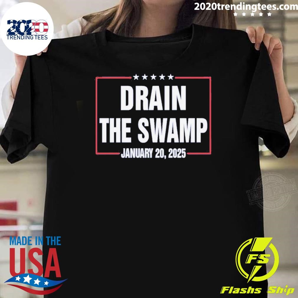 Funny Drain The Swamp January 20, 2025 T-shirt