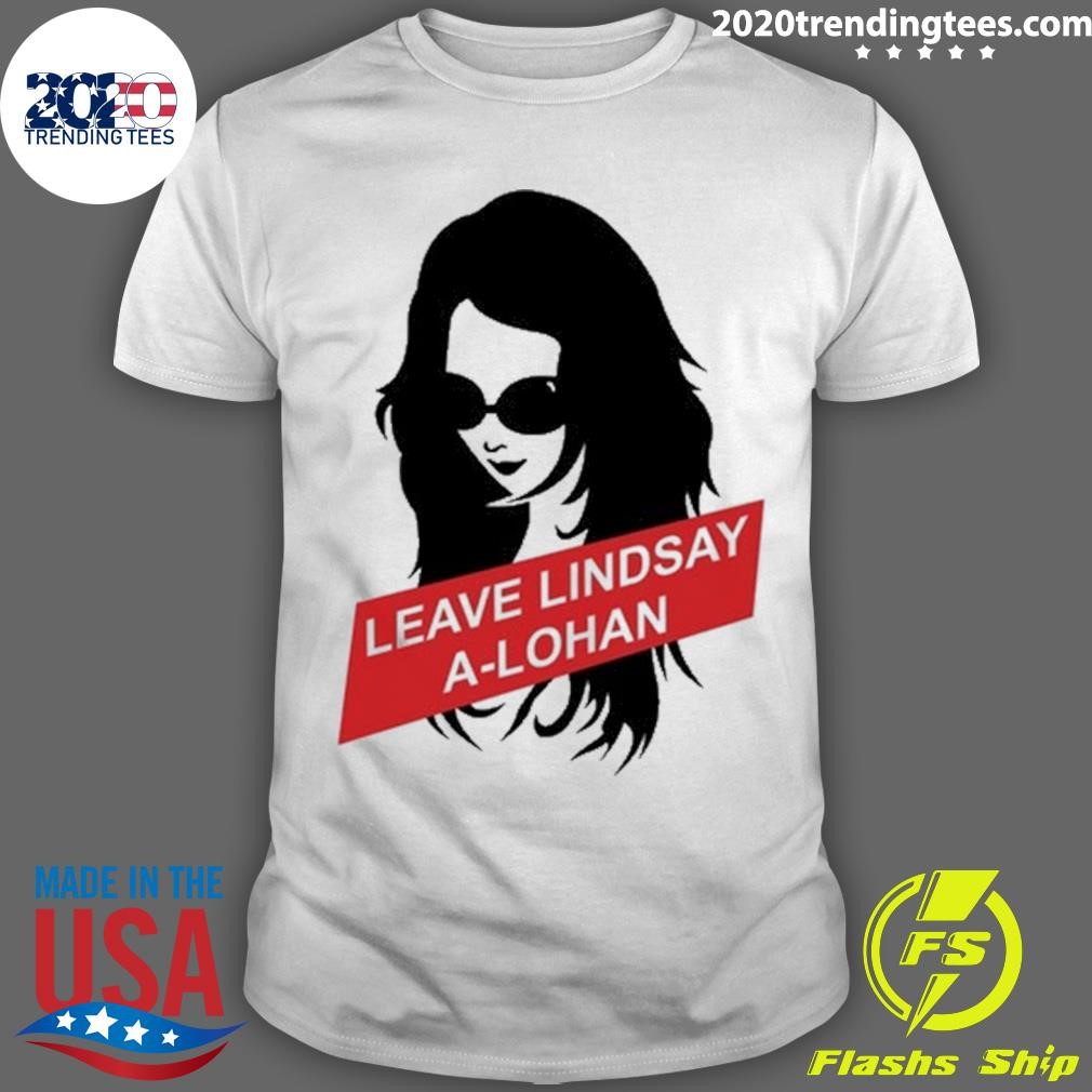 Funny Lil’ Kim Leave Lindsay A-Lohan Tee T-shirt