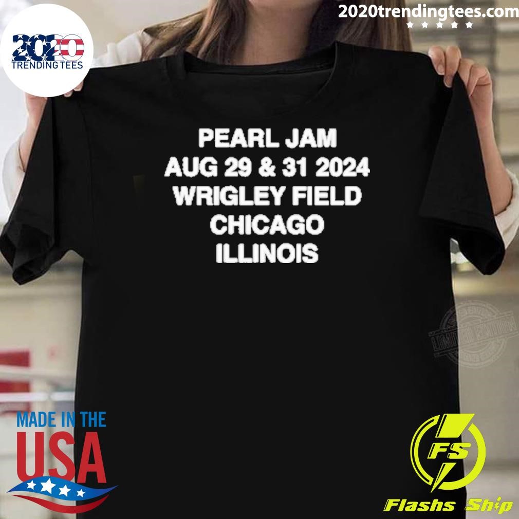 Funny Pearl Jam August 29 And 31, 2024 Wrigley Field Chicago Illinois T-shirt