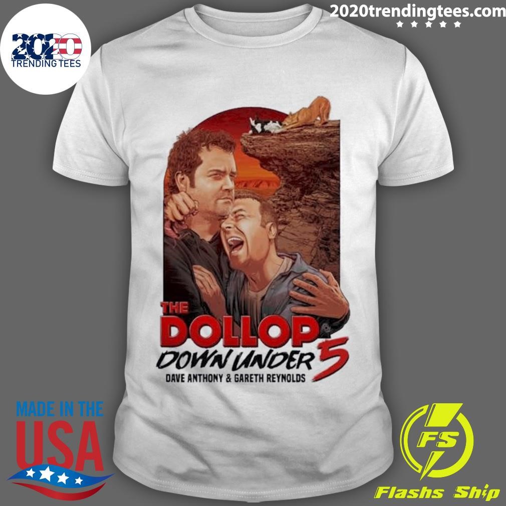 Funny The Dollop Down Under 5 Dave Anthony And Gareth Reynolds 2024 T-shirt