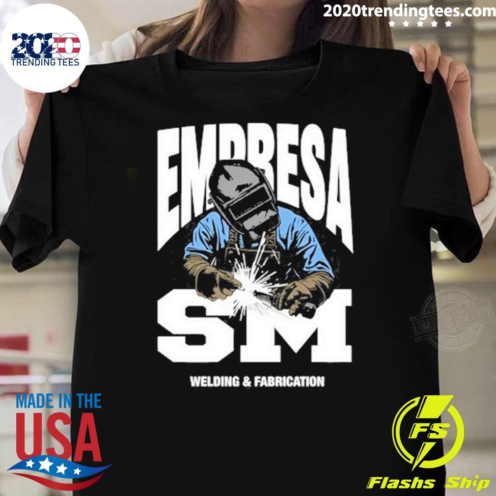 Official Empresa Sm Welding & Fabrication Welder T-shirt