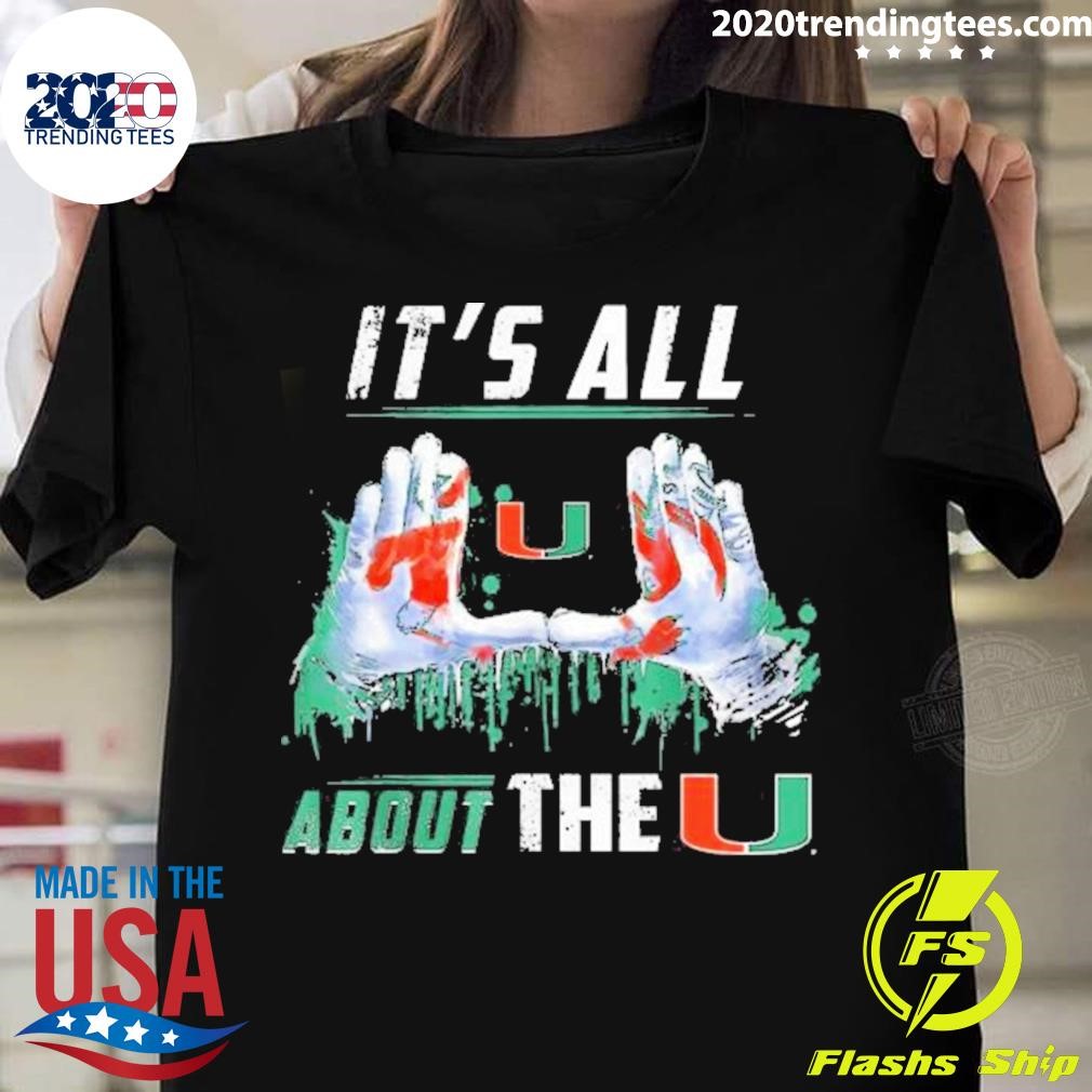 Official Miami Hurricanes It’S All About The U T-shirt