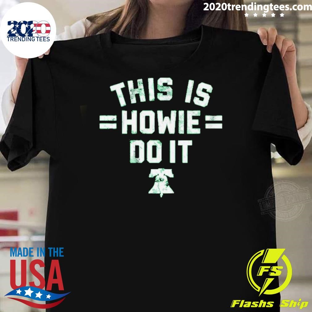 Official Philadelphia Eagles This is Howie Do It T-shirt