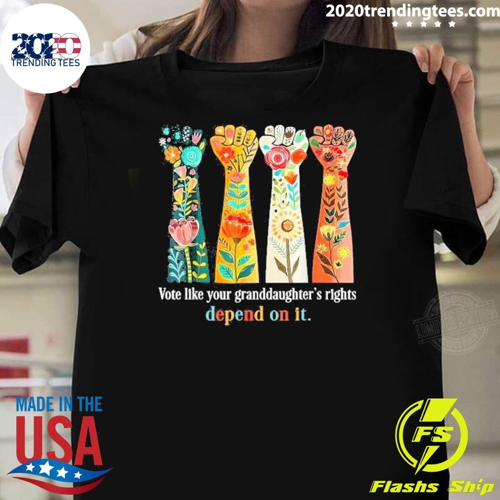 Official Vote Like Your Granddaughter’s Rights Depend On It T-shirt