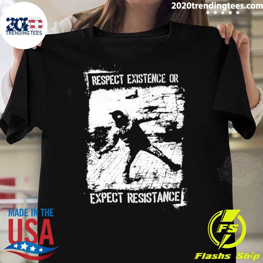 Premium Indecline Respect Existence Or Expect Resistance T-shirt