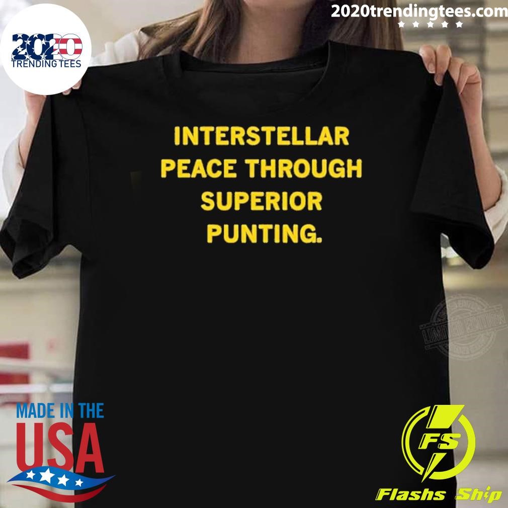 Premium Interstellar Peace Through Superior Punting T-shirt