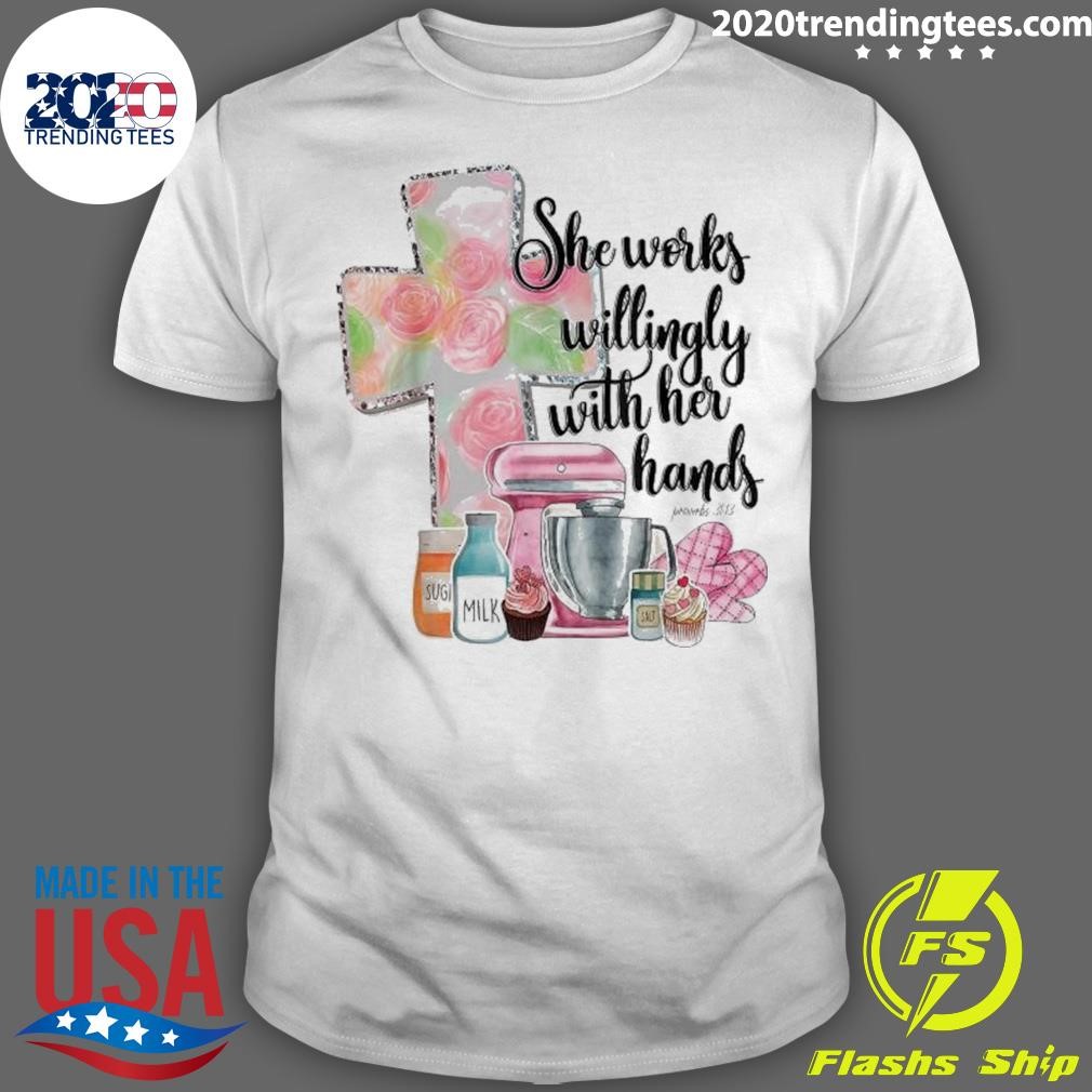 Premium She Works Willingly With Her Hands Proverbs 31 Baker T-shirt