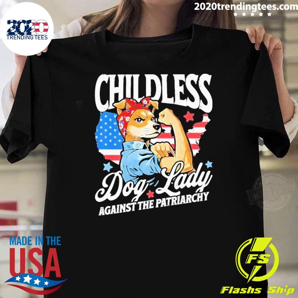 Top Childless Dog Lady Against Patriarchy Feminist Dog Owner T-shirt