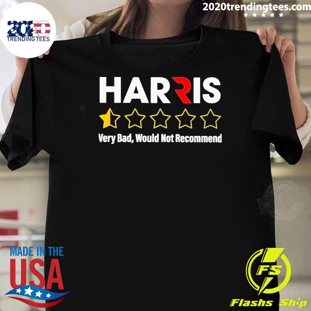 Top Harris Very Bad, Would Not Recommend T-shirt