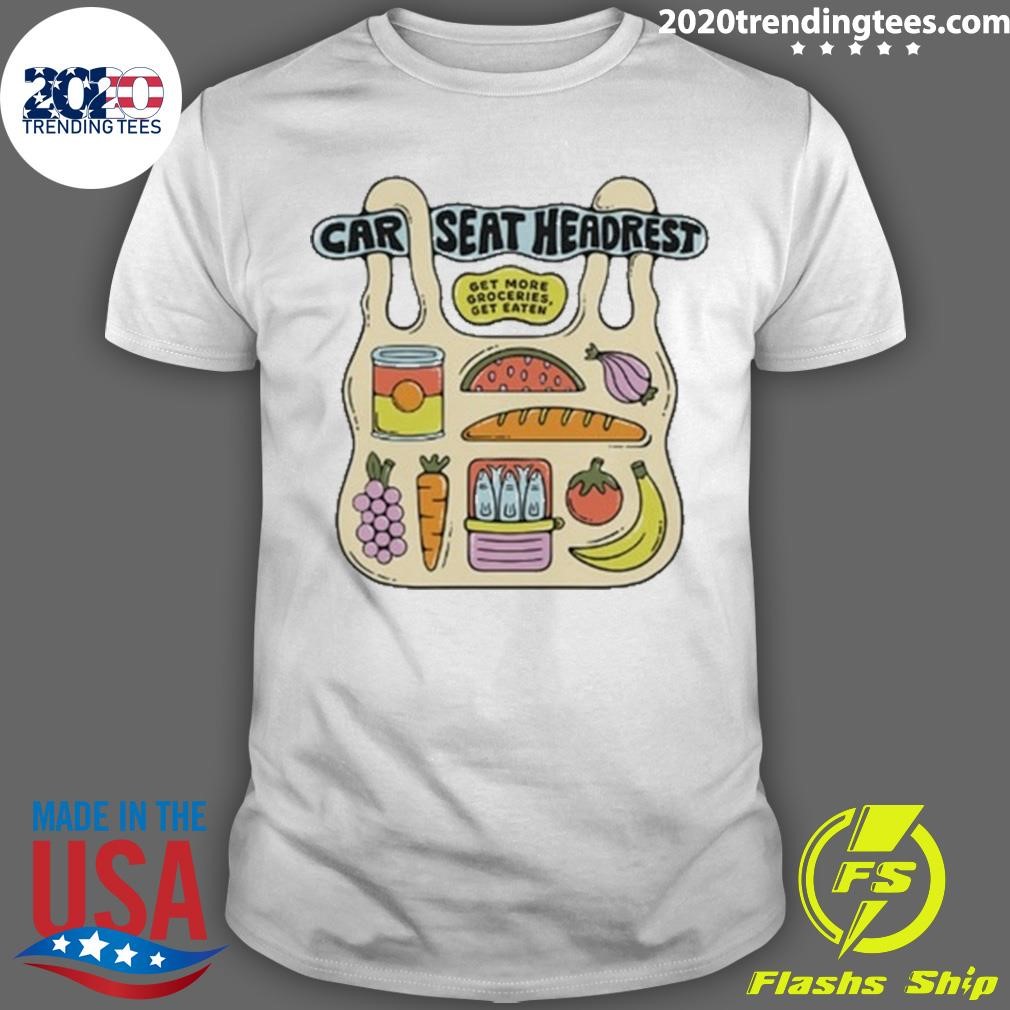 Top Car Seat Headrest Get More Groceries 2024 T-shirt