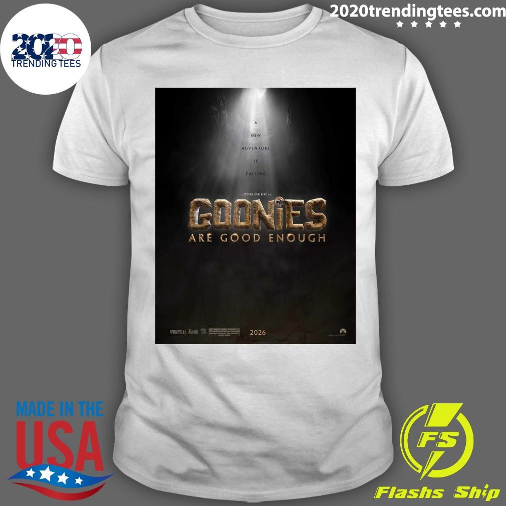 Awesome A New Adventure is Calling Steven Spiers Goonies Are Good Enough T-shirt