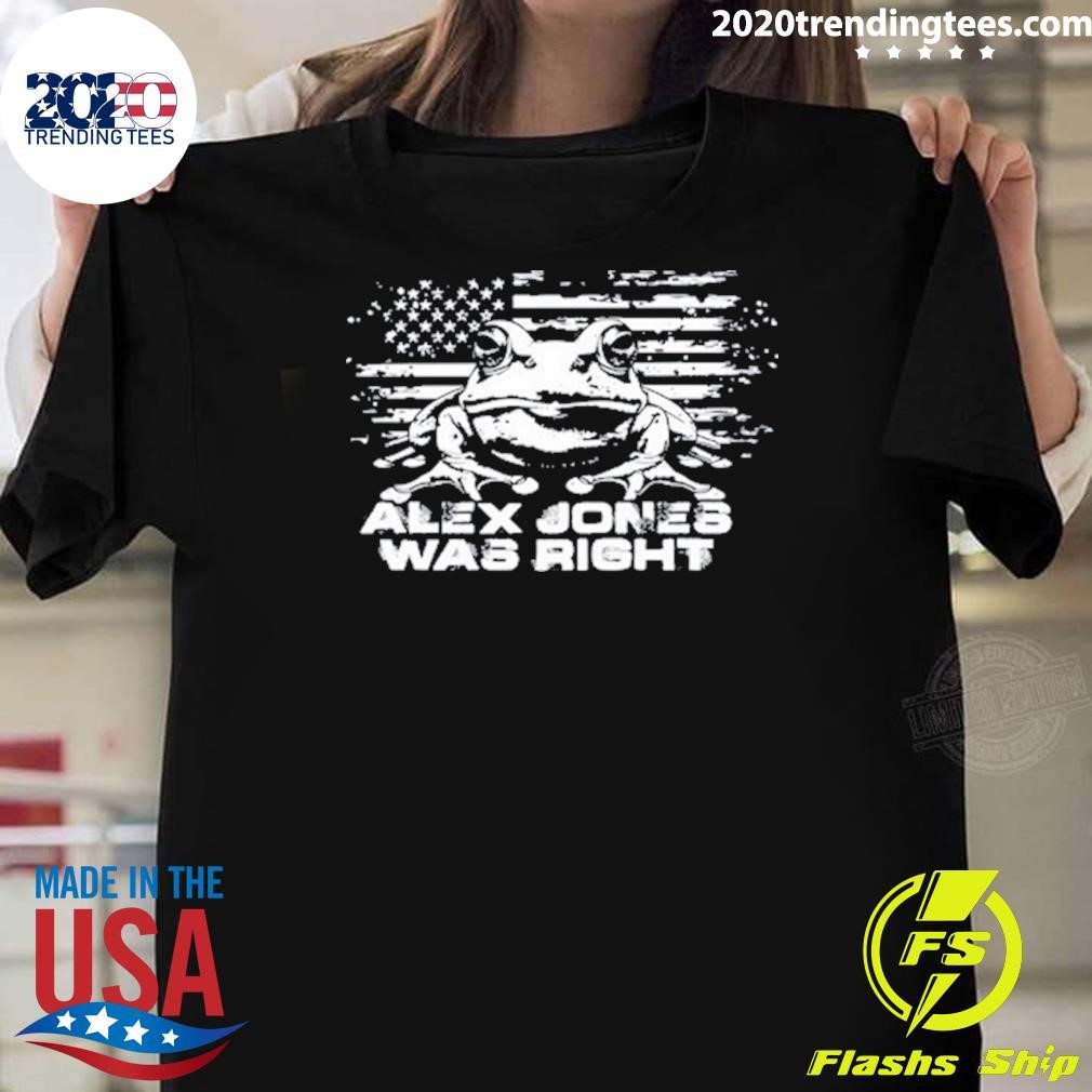 Awesome Alex Jones Right About Frogs 2024 T-Shirt