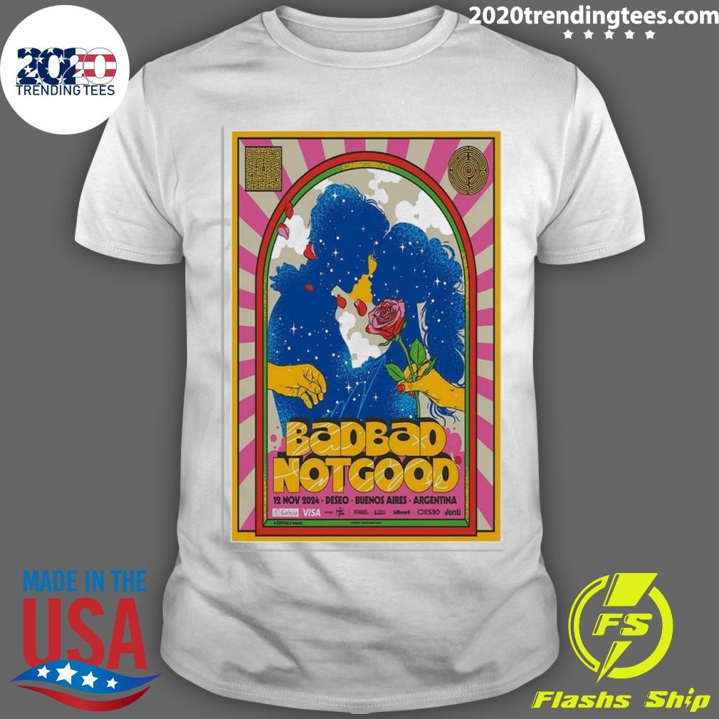 Awesome Badbad Notgood Nov 12 2024 Deseo In Buenos Aires Argentina Poster T-shirt