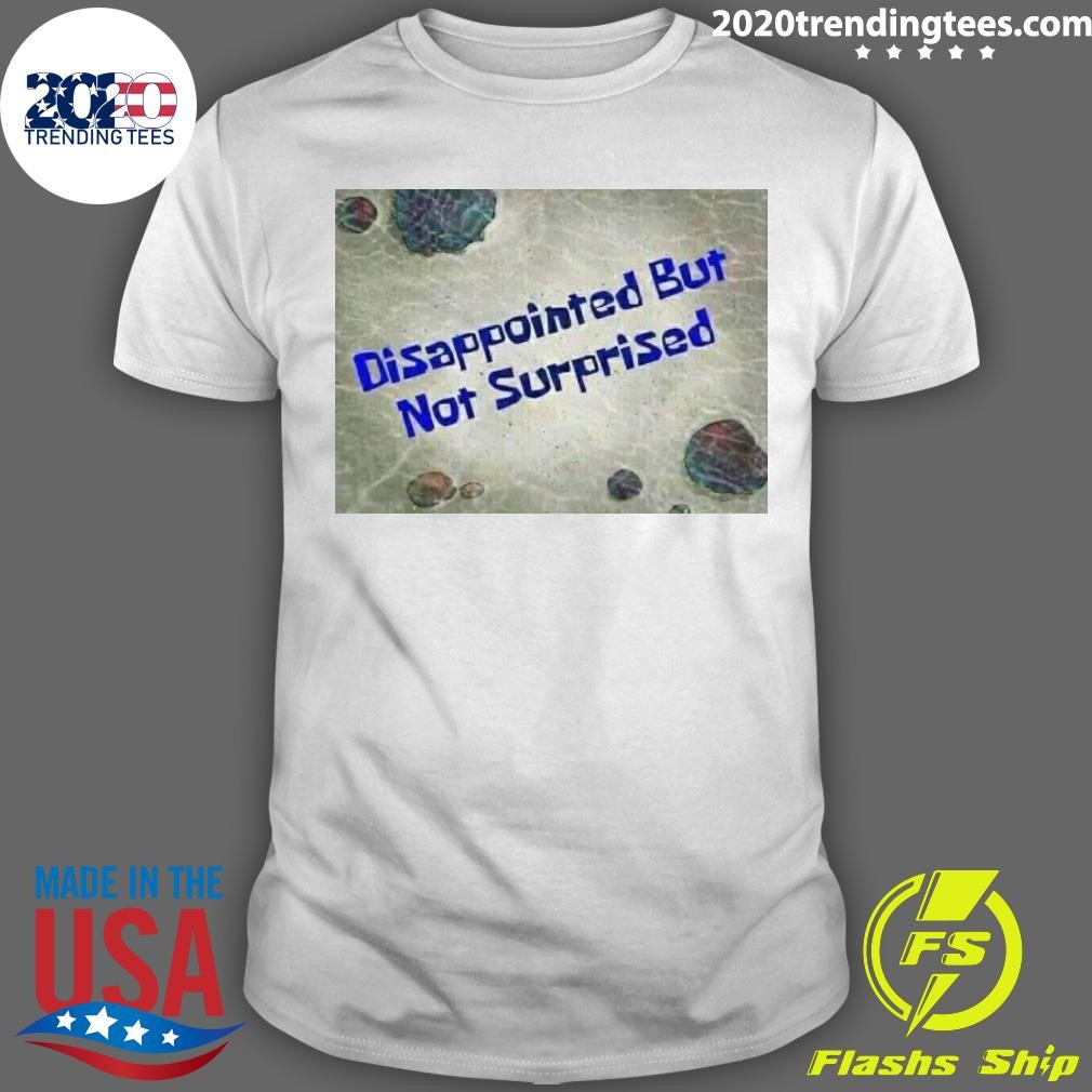 Awesome Disappointed But Not Surprised 2024 Still No Defense T-shirt