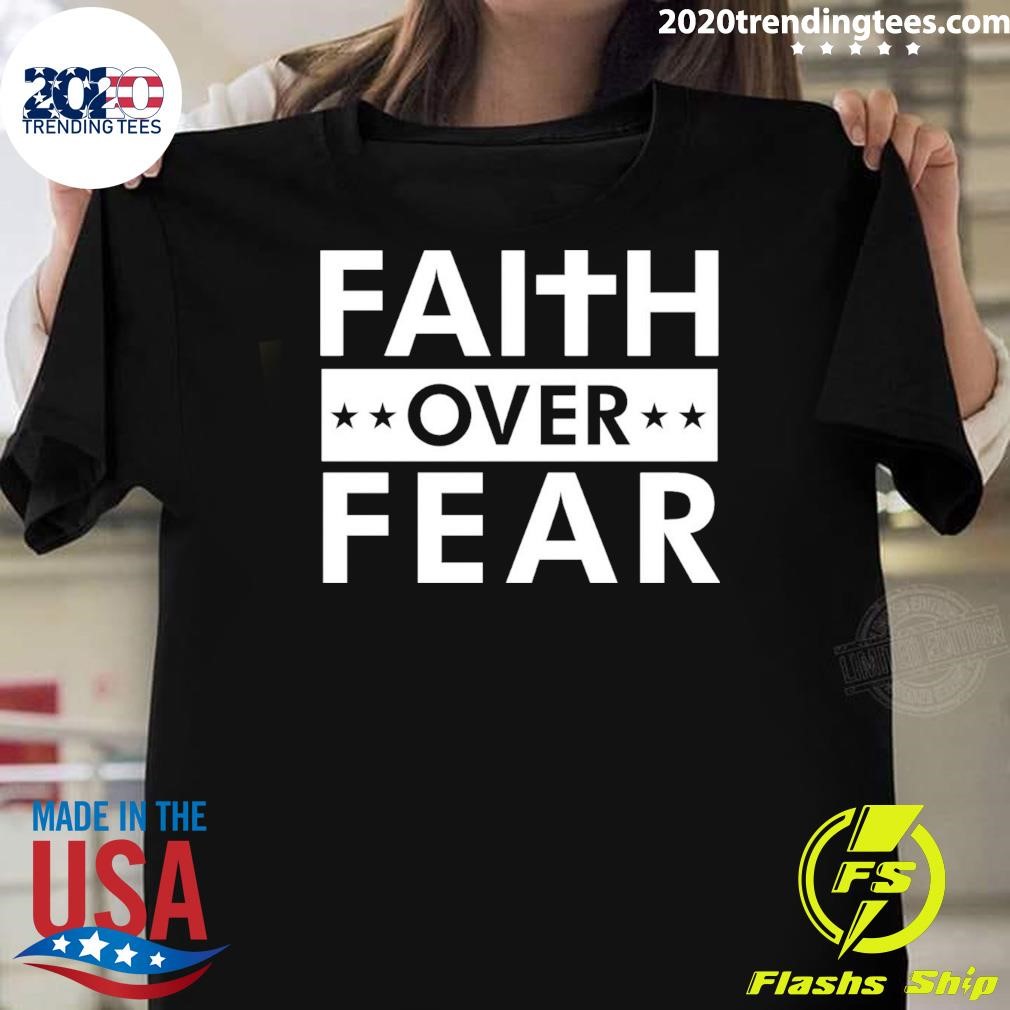 Awesome Faith Over Fear T-shirt