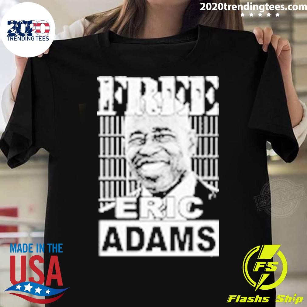 Awesome Free Eric Adams 2024 T-shirt