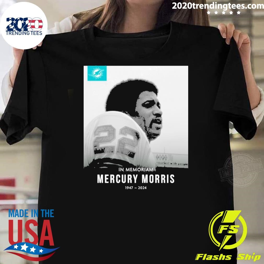 Awesome In Memoriam Mercury’ Morris legendary Miami Dolphins 1947-2024 T-shirt