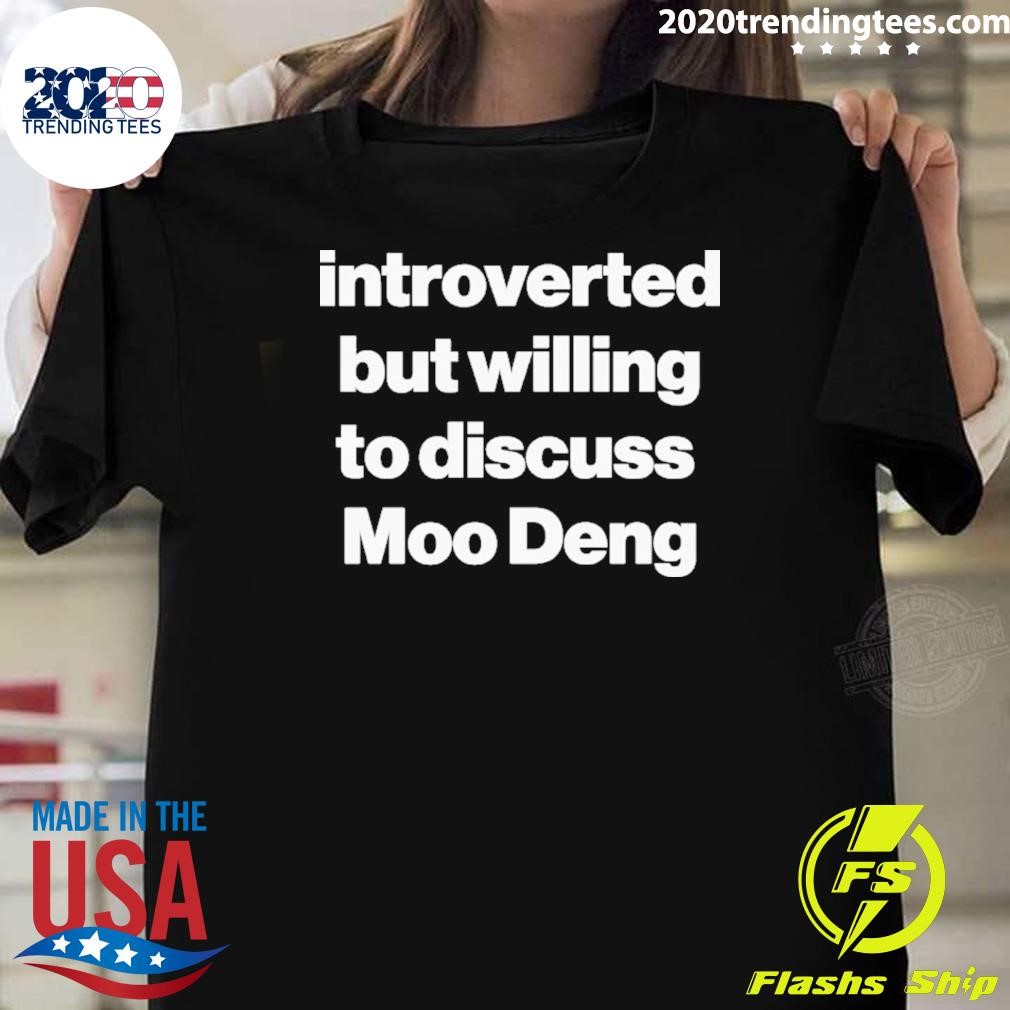 Awesome Introverted But Willing To Discuss Moo Deng T-Shirt