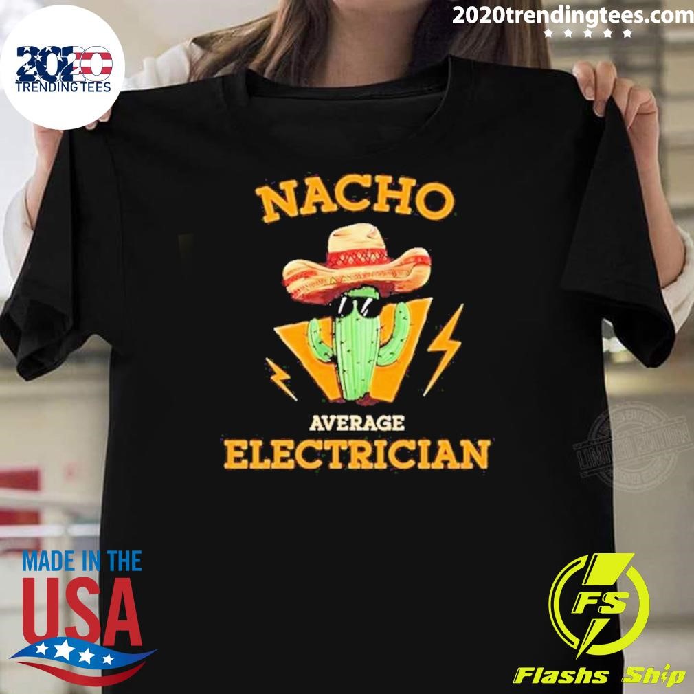 Awesome Nacho Average Electrician Electrical Worker Joke T-Shirt