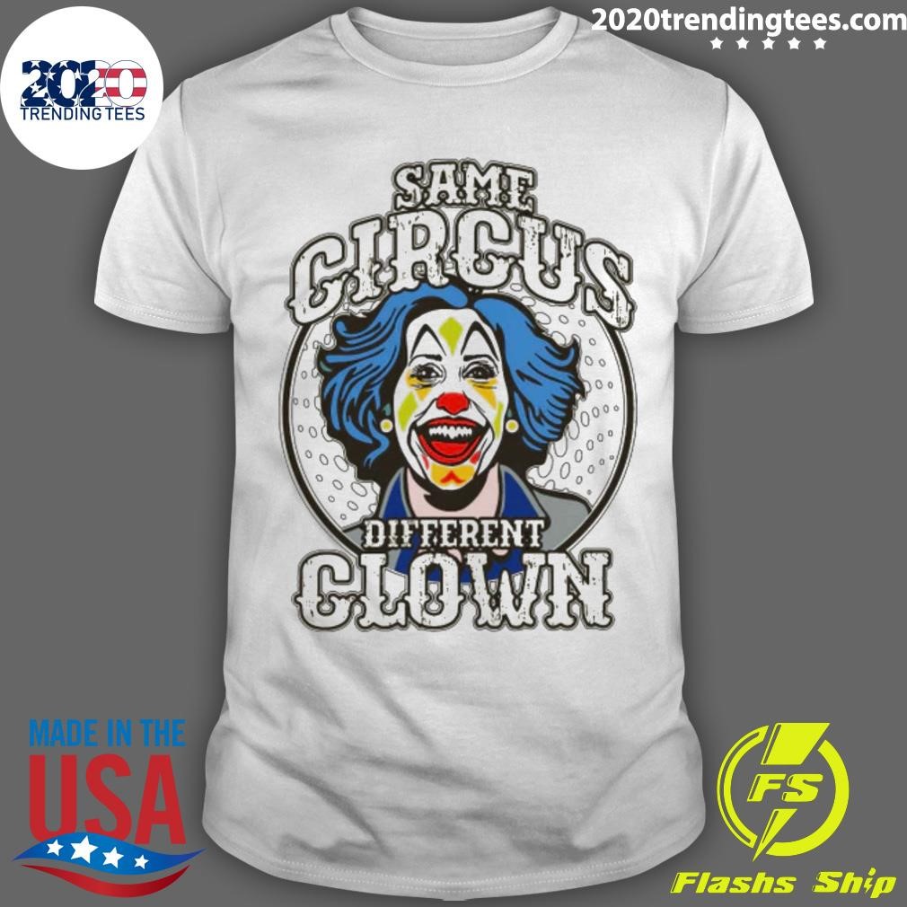 Awesome Same Circus Different Clowns T-shirt