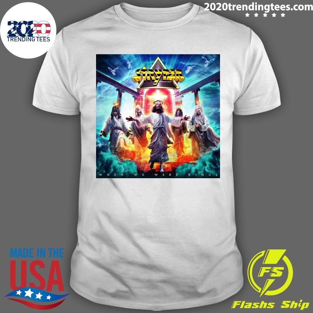 Awesome Stryper When We Were Kings T-shirt