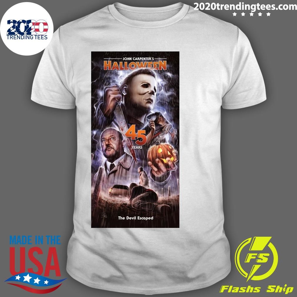 Awesome The Devil Escaped 45 Years John Carpenter's Halloween T-shirt