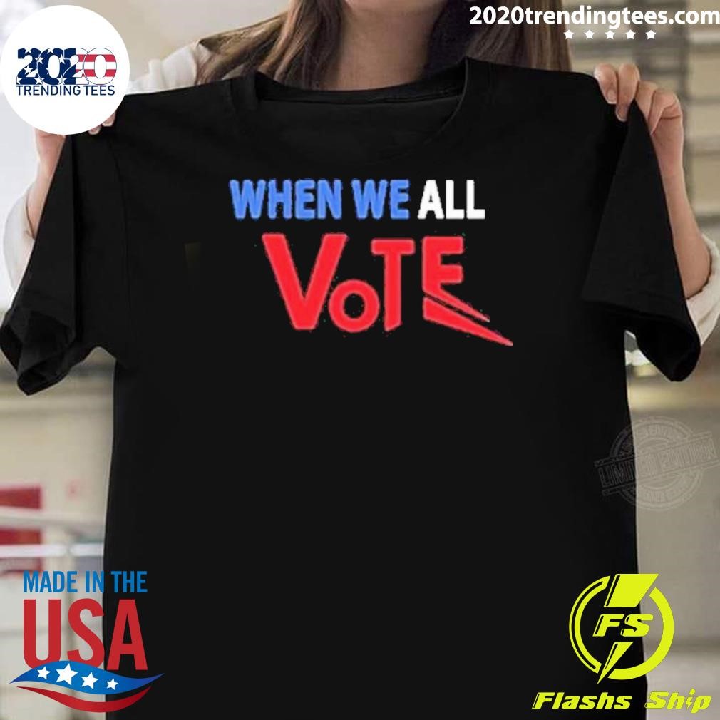 Awesome When We All Vote 2024 T-shirt