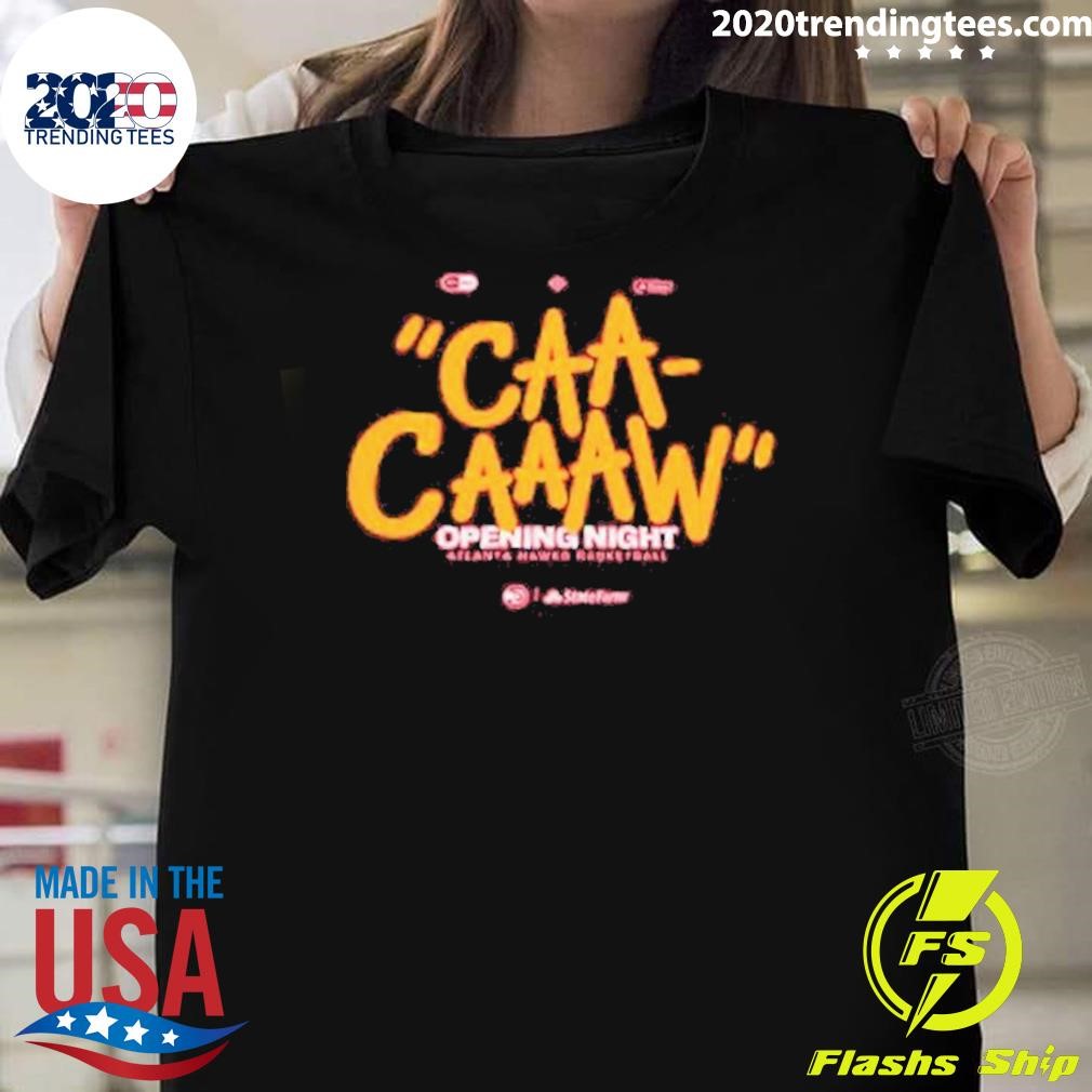 Best Atlanta Hawks Caa Caaaw Opening Night 2024 Basketball T-shirt