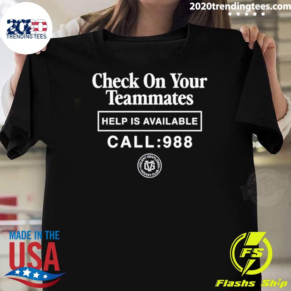 Best Check On Your Teammates Help Is Available Call 988 T-shirt